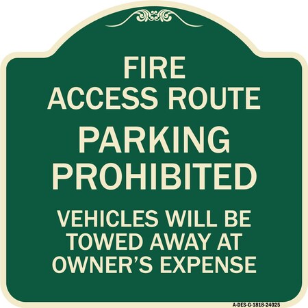 Signmission Fire Access Route Vehicles Will Towed Away Owner Expense Aluminum Sign, 18" L, 18" H, G-1818-24025 A-DES-G-1818-24025